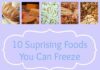 10 Surprising Foods You Can Freeze