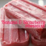 Banana & Strawberry Popsicles