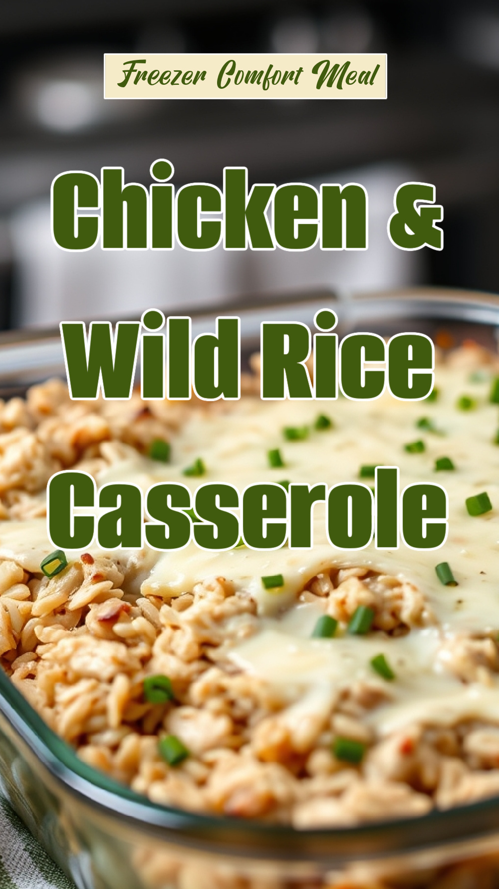 Cheesy chicken and wild rice casserole freezer meal