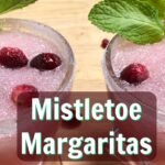 Mistletoe Margaritas