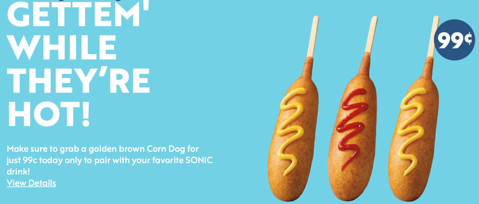 Sonic Corn Dogs Day (99¢ Corn Dogs)