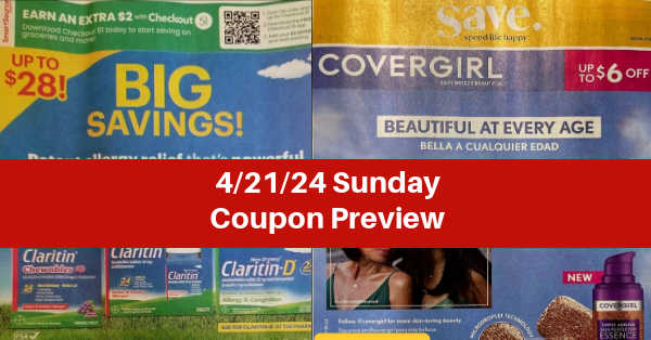 Sunday Coupon Preview 4/21/24 (2 Inserts)