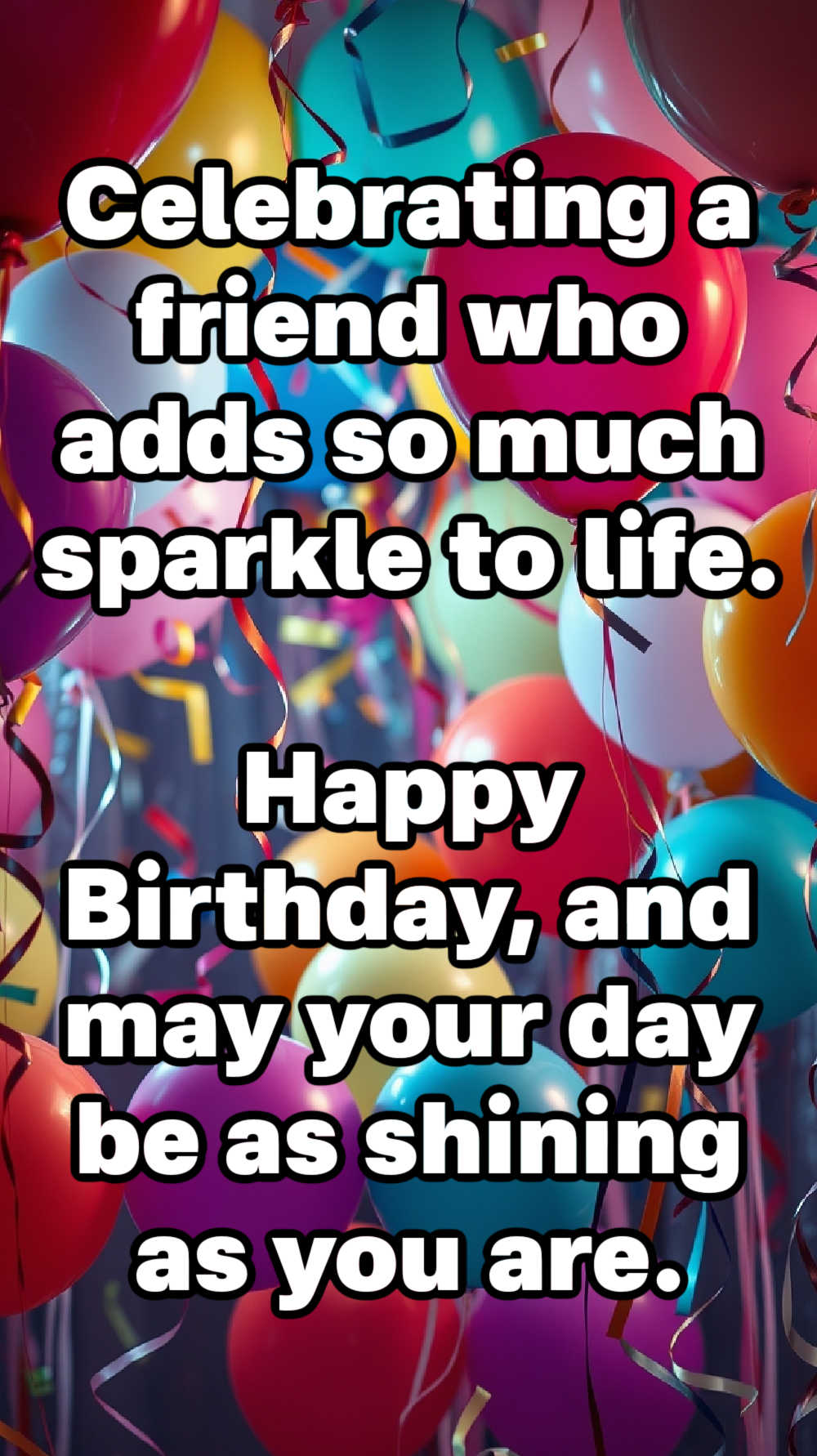 Celebrating a friend who adds so much sparkle to life. Happy Birthday, and may your day be as shining as you are.